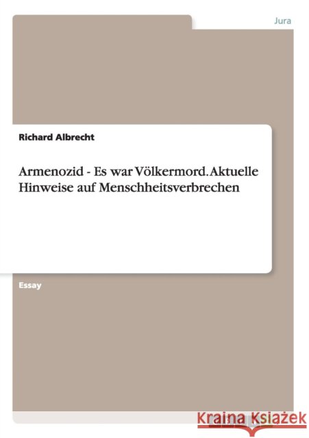 Armenozid - Es war Völkermord. Aktuelle Hinweise auf Menschheitsverbrechen Albrecht, Richard 9783656523819 Grin Verlag - książka