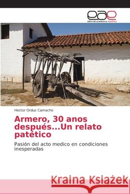 Armero, 30 anos después...Un relato patético Orduz Camacho, Hector 9786202162777 Editorial Académica Española - książka