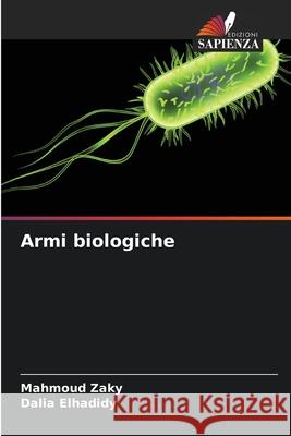 Armi biologiche Zaky, Mahmoud, Elhadidy, Dalia 9786208948122 Edizioni Sapienza - książka