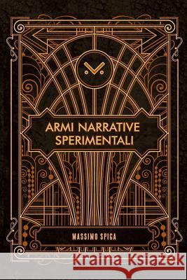 Armi Narrative Sperimentali Massimo Spiga 9781533248398 Createspace Independent Publishing Platform - książka