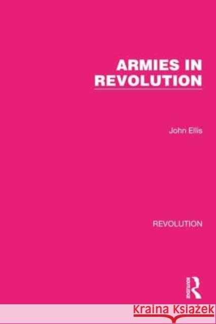 Armies in Revolution John Ellis 9781032164267 Routledge - książka