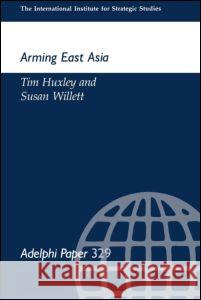 Arming East Asia Huxley, Tim 9780199224326 Routledge - książka