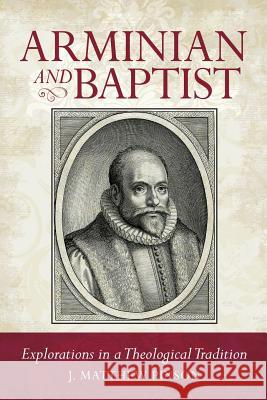 Arminian and Baptist Matthew Pinson 9780892656967 Randall House Publications - książka