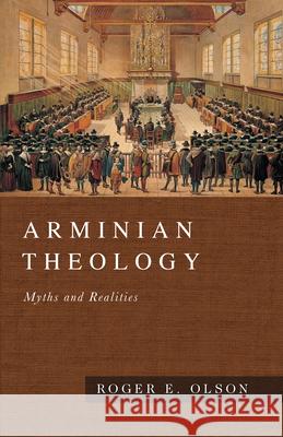 Arminian Theology: Myths and Realities Roger E. Olson 9780830828418 InterVarsity Press - książka