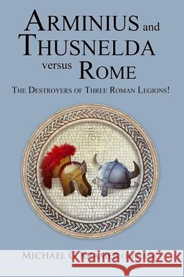 Arminius and Thusnelda Versus Rome Michael Kramer 9780648821960 Michael G Kramer - książka