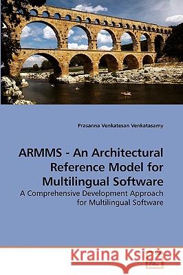 ARMMS - An Architectural Reference Model for Multilingual Software Venkatasamy, Prasanna Venkatesan 9783639204032 VDM Verlag - książka