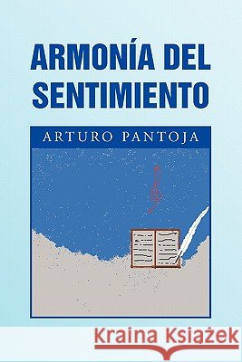 Armonia del Sentimiento Arturo Pantoja 9781617648175 Palibrio - książka
