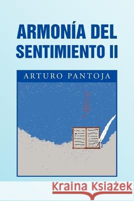Armonia del Sentimiento II Arturo Pantoja 9781463305987 Palibrio - książka