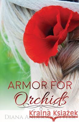 Armor for Orchids Diana Anderson-Tyler 9781983453915 Createspace Independent Publishing Platform - książka