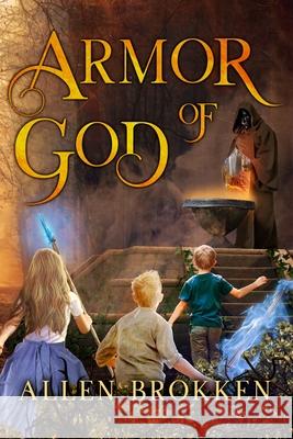 Armor of God: A Towers of Light family read aloud Allen Brokken, Loriann Weldon, S D Grimm 9781737851516 Towers of Light Christian Res - książka