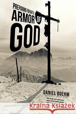 Armor of God: Preparing for Battle Daniel Boehm 9781512777093 WestBow Press - książka