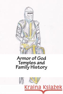 Armor of God: Temples and Family History Chris Fife 9781522958826 Createspace Independent Publishing Platform - książka