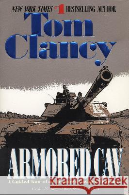 Armored Cav: A Guided Tour of an Armored Cavalry Regiment Clancy, Tom 9780425158364 Berkley Publishing Group - książka