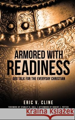 Armored With Readiness: God Talk for the Everyday Christian Eric V Cline 9781662803918 Xulon Press - książka