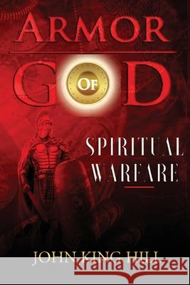 Armors of God: Understanding the Use John King Hill Evette Young 9781087859835 World Harvesters - książka