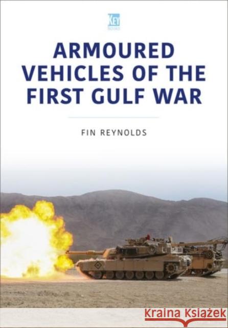 Armoured Vehicles of the Gulf War David Reynolds 9781802828696 Key Publishing Ltd - książka