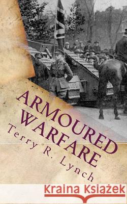 Armoured Warfare: British influence and Blitzkrieg in twenty-first century Lynch, Terry R. 9781493733569 Createspace - książka