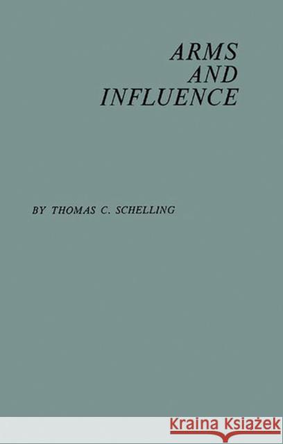 Arms and Influence Thomas C. Schelling 9780837189802 Greenwood Press - książka
