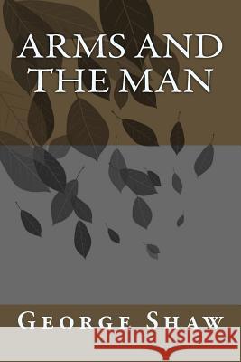 Arms and the Man George Bernard Shaw 9781984271860 Createspace Independent Publishing Platform - książka