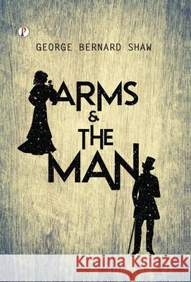 Arms and the Man George Bernard Shaw 9789371414227 Pharos Books Private Limited - książka