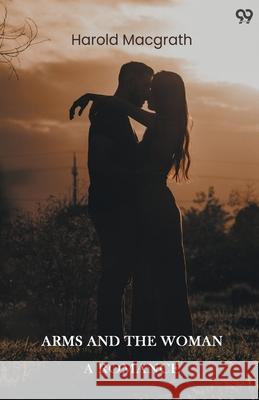 Arms And The Woman A Romance Harold Macgrath 9789371815413 Double 9 Books - książka