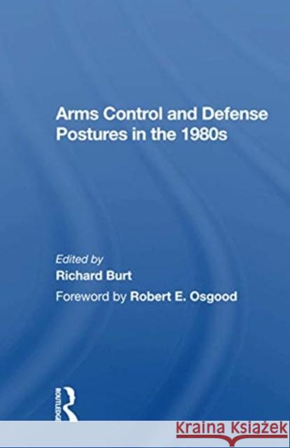 Arms Control and Defense Postures in the 1980s Richard Burt 9780367168537 Routledge - książka