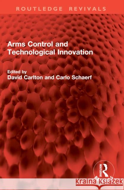 Arms Control and Technological Innovation David Carlton Carlo Schaerf 9781032842097 Routledge - książka