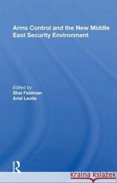 Arms Control and the New Middle East Security Environment  9780367009250 Taylor and Francis - książka