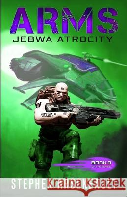 ARMS Jebwa Atrocity Arseneault, Stephen 9781540857903 Createspace Independent Publishing Platform - książka