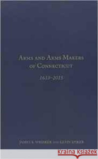 Arms Makers of CT Whisker, James B. 9781680530049 Academica Press - książka