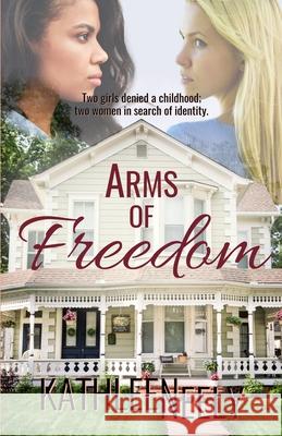 Arms of Freedom Kathleen Neely 9781736650301 Deca Books, LLC - książka