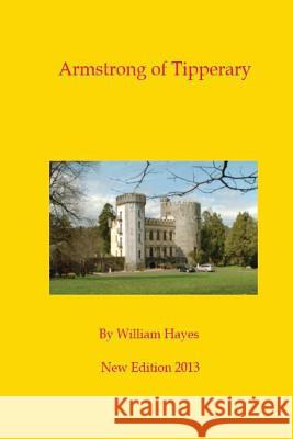 Armstrong of Tipperary William Hayes Art Kavanagh 9781484805015 Createspace Independent Publishing Platform - książka