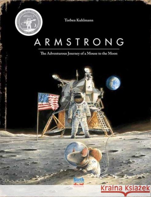 Armstrong Special Edition: The Adventurous Journey of a Mouse to the Moon Torben Kuhlmann 9780735843783 Northsouth Books - książka