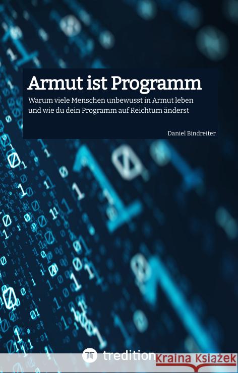 Armut ist Programm Bindreiter, Daniel 9783347563476 tredition - książka