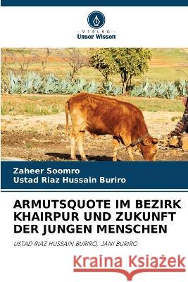 Armutsquote Im Bezirk Khairpur Und Zukunft Der Jungen Menschen Zaheer Soomro Ustad Riaz Hussain Buriro 9786205856901 Verlag Unser Wissen - książka