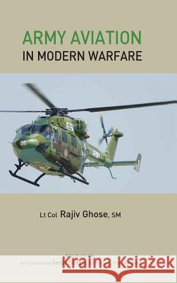 Army Aviation in Modern Warfare Rajiv Ghose 9789380502403 KW Publishers Pvt Ltd - książka