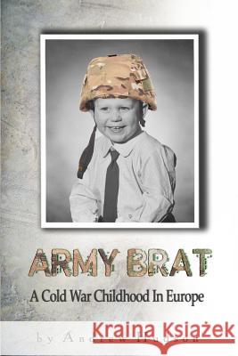 Army Brat: A Cold War Childhood In Europe Hudson, Andrew 9781490973869 Createspace - książka