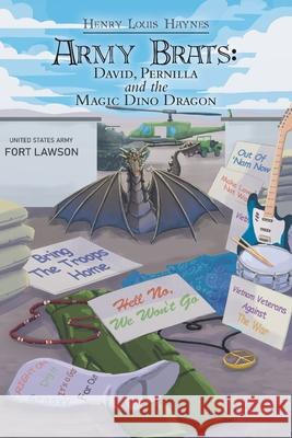 Army Brats: David, Pernilla and the Magic Dino Dragon Henry Louis Haynes 9781665572583 Authorhouse - książka