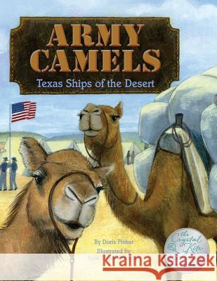Army Camels: Texas Ships Of The desert Fisher, Doris 9781455624386 Pelican Publishing Company - książka