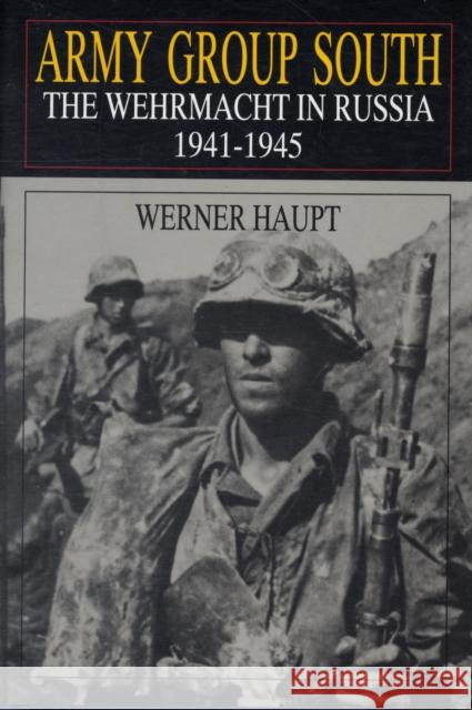 Army Group South: The Wehrmacht in Russia 1941-1945 Werner Haupt 9780764303852 Schiffer Publishing - książka