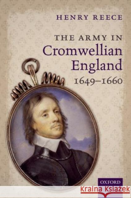 Army in Cromwellian England, 1649-1660 Reece, Henry 9780198200635 Oxford University Press, USA - książka
