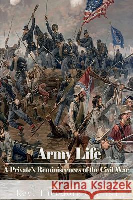 Army Life: A Private's Reminiscences of the Civil War Rev Theodore Gerrish 9781541267947 Createspace Independent Publishing Platform - książka