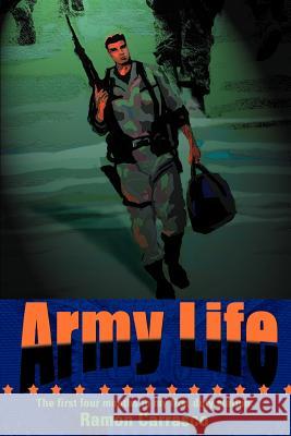 Army Life: The First Four Months in My First Duty Station. Carrasco, Ramon 9780595375981 iUniverse - książka