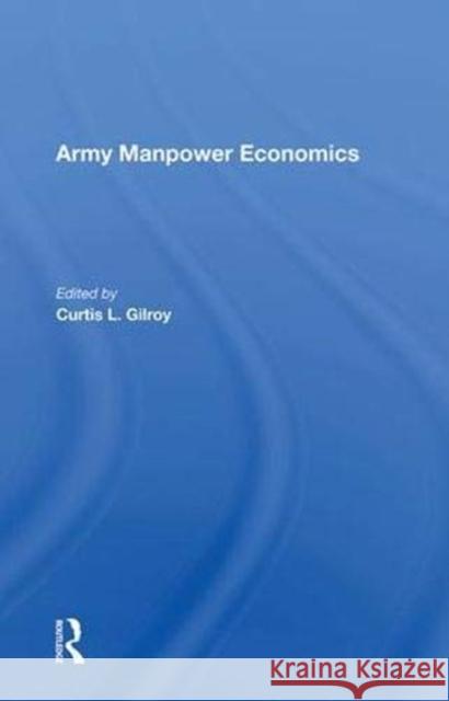 Army Manpower Economics Curtis L Gilroy 9780367006167 Taylor and Francis - książka