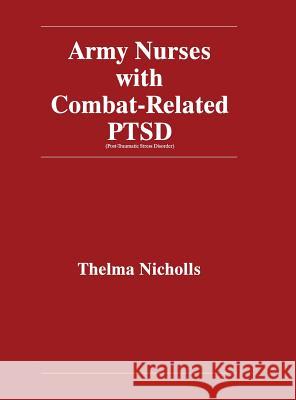 Army Nurses with Combat-Related Post-Traumatic Stress Disorder Thelma Nicholls 9781479608690 Aspect - książka