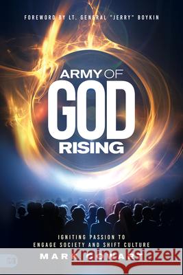 Army of God Rising: Igniting Passion to Engage Society and Shift Culture Mark Cowart 9781680318913 Harrison House - książka