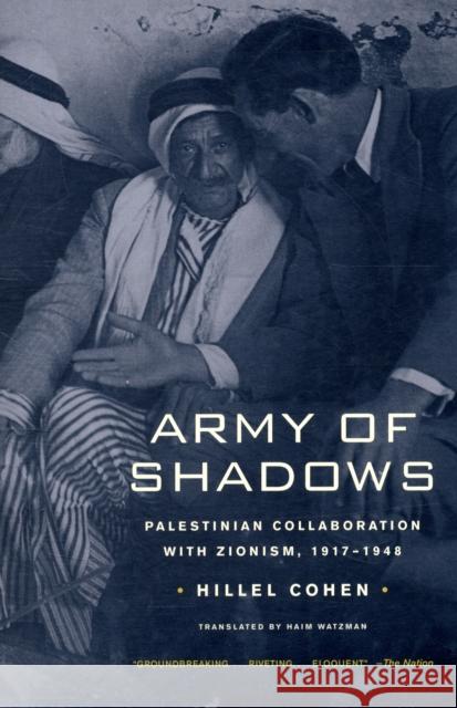 Army of Shadows: Palestinian Collaboration with Zionism, 1917-1948 Cohen, Hillel 9780520259898 University of California Press - książka