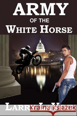 Army of the White Horse Larry E. Lavoie 9781497537613 Createspace - książka