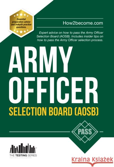 Army Officer Selection Board (AOSB) New Selection Process: Pass the Interview with Sample Questions & Answers, Planning Exercises and Scoring Criteria How2Become 9781910602546 How2become Ltd - książka