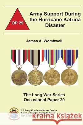 Army Support During the Hurricane Katrina Disaster James a. Wombwell 9781492207146 Createspace - książka